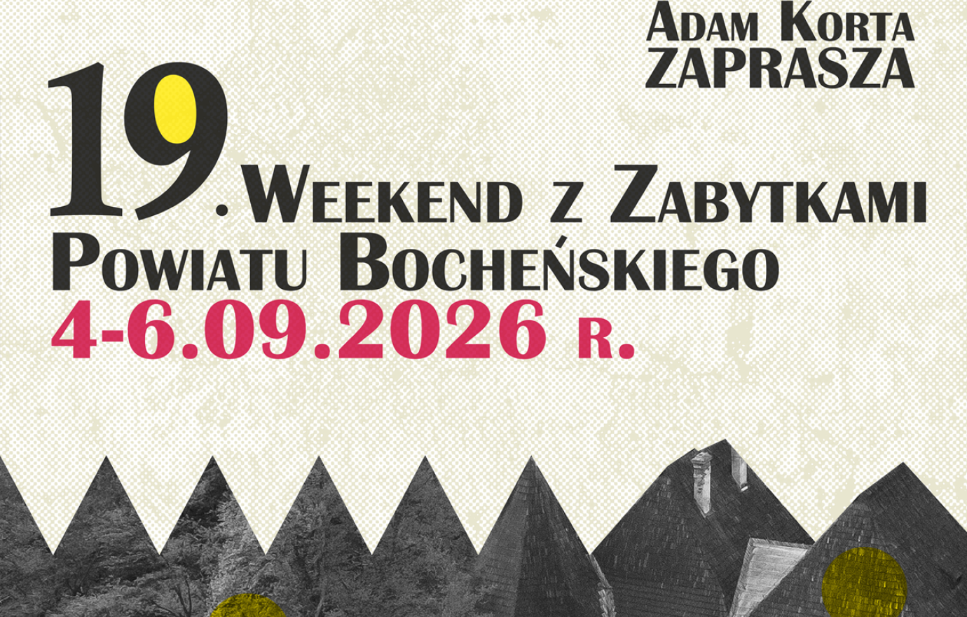 19.Weekend z zabytkami Powiatu Bocheńskiego