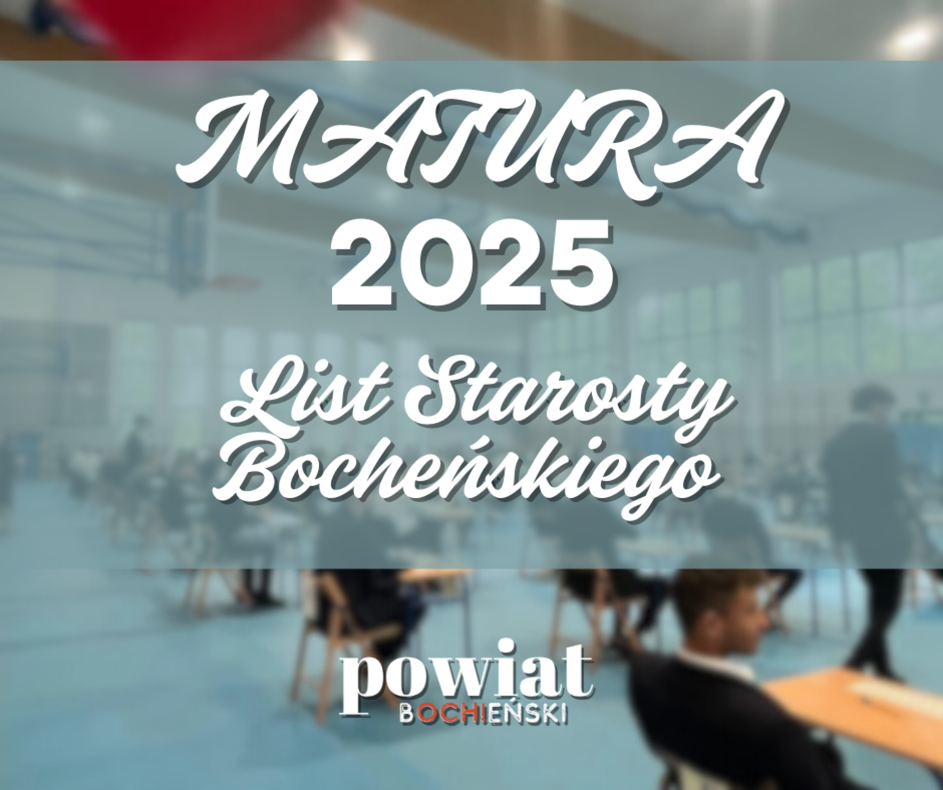List Starosty Bocheńskiego do tegorocznych Maturzystek i Maturzystów