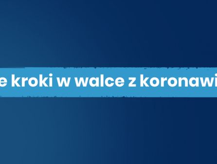 Kolejne kroki w walce z koronawirusem