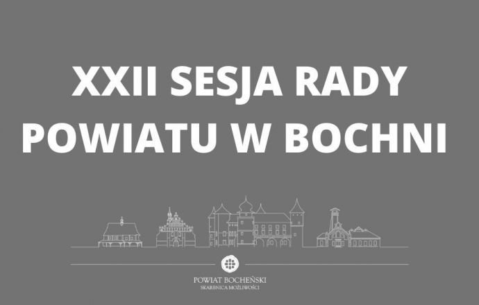 XXII Sesja Rady Powiatu w Bochni