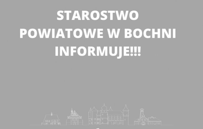 STAROSTWO POWIATOWE W BOCHNI INFORMUJE!