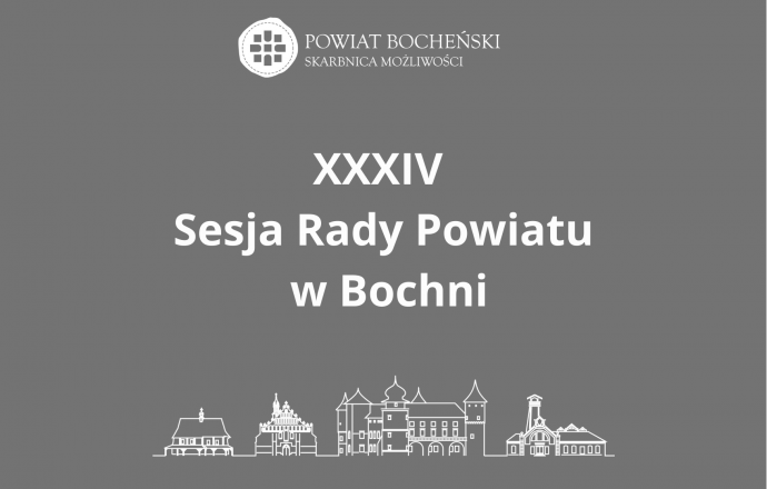 XXXIV sesja Rady Powiatu w Bochni